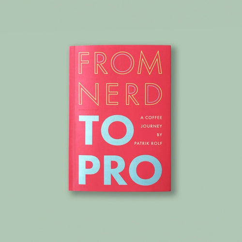 From Nerd To Pro - a coffee journey book by Patrik Rolf